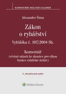 Obálka Zákon o rybářství (č. 99/2004 Sb.). Vyhláška č. 197/2004 Sb. Komentář - 3. vydání