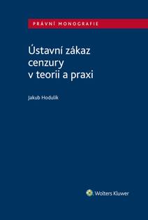 Obálka Ústavní zákaz cenzury v teorii a praxi