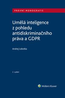 Obálka Umělá inteligence z pohledu antidiskriminačního práva a GDPR, 2. vydání