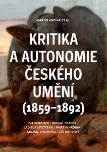 Obálka Kritika a autonomie českého umění (1859–1892)
