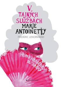 Obálka V tajných službách Marie Antoinetty: Případ hraběnky du Barry