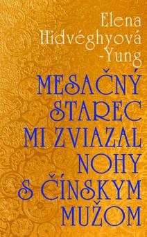 Obálka Mesačný starec mi zviazal nohy s čínskym mužom