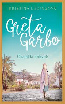 Obálka Greta Garbo. Osamělá bohyně