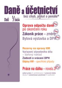 Obálka Daně a účetnictví bez chyb, pokut a penále č. 1 / 2024 - Oprava poměrného odpočtu daně po skončení roku