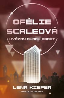 Obálka Ofélie Scaleová: Hvězdy budou padat