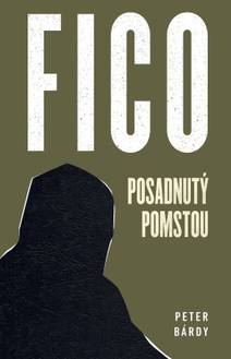 Obálka Fico: Posadnutý pomstou