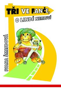 Obálka Tři ve Fanče, o Lindě nemluvě