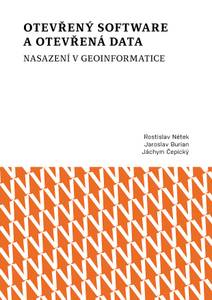 Obálka Otevřený software a otevřená data – nasazení v geoinformatice