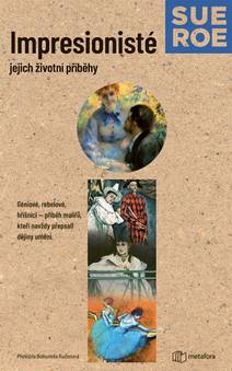 Obálka Impresionisté: Jejich životní příběhy