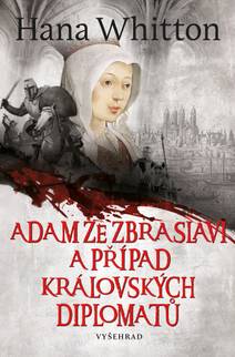 Obálka Adam ze Zbraslavi a případ královských diplomatů