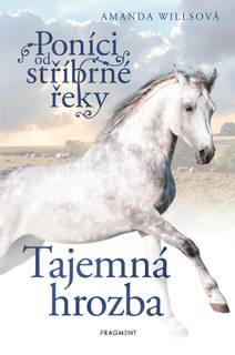 Obálka Poníci od stříbrné řeky – Tajemná hrozba