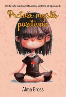 Obálka Pretože myslíš pozitívne