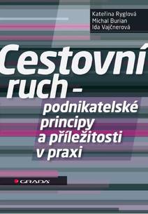 Obálka Cestovní ruch - podnikatelské principy a příležitosti v praxi