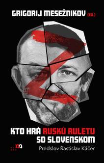Obálka Kto hrá ruskú ruletu so Slovenskom