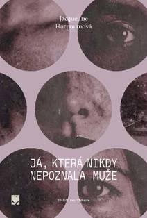 Obálka Já, která nikdy nepoznala muže