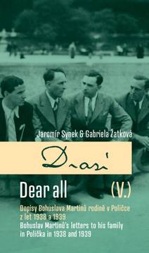 Obálka Drazí V. Dopisy Bohuslava Martinů rodině v Poličce z let 1938 a 1939 / Dear all V. Bohuslav Martinů letters´ to his family in Polička in 1938 a 1939