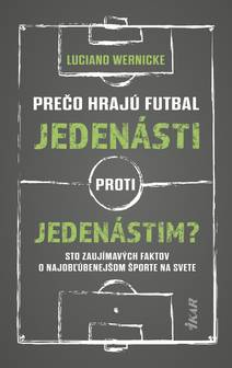 Obálka Prečo hrajú futbal jedenásti proti jedenástim