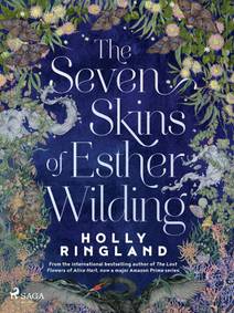 Obálka The Seven Skins of Esther Wilding: A sweeping and beautiful novel about the far reaches of sisterly
