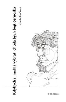 Obálka Kdybych si mohla vybrat, chtěla bych bejt černoška