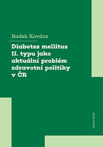 Obálka Diabetes mellitus II. typu jako aktuální problém zdravotní politiky v ČR