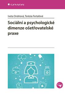 Obálka Sociální a psychologické dimenze ošetřovatelské praxe