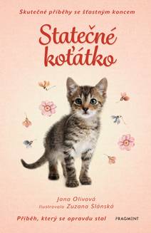 Obálka Skutečné příběhy se šťastným koncem – Statečné koťátko