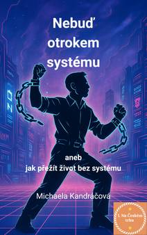 Obálka Nebuď otrokem systému