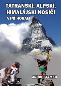 Obálka Tatratranskí, alpskí, himalájsskí nosiči a iní horali