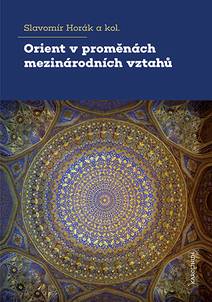 Obálka Orient v proměnách mezinárodních vztahů