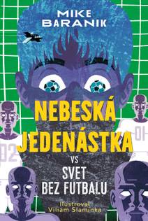 Obálka Nebeská jedenástka vs svet bez futbalu
