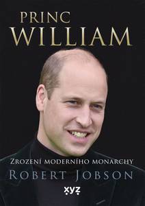 Obálka Princ William: zrození moderního monarchy