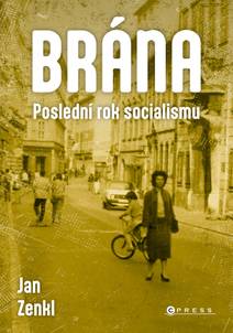 Obálka Brána: poslední rok socialismu