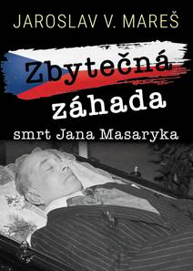 Obálka Zbytečná záhada – smrt Jana Masaryka