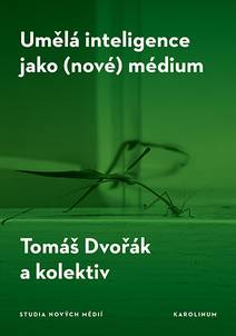 Obálka Umělá inteligence jako (nové) médium
