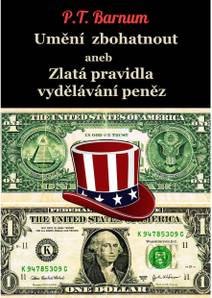 Obálka Umění zbohatnout aneb Zlatá pravidla vydělávání peněz