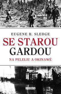 Obálka Se starou gardou: Na Peleliu a Okinawě