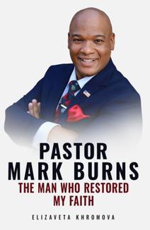 Obálka PASTOR MARK BURNS THE MAN WHO RESTORED MY FAITH