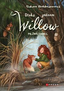 Obálka Dívka jménem Willow: Mlžný tanec