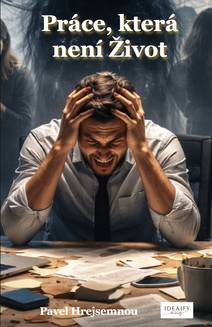 Obálka Práce, která není Život