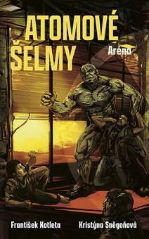 Obálka Atomové šelmy: Aréna