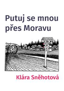 Obálka Putuj se mnou přes Moravu