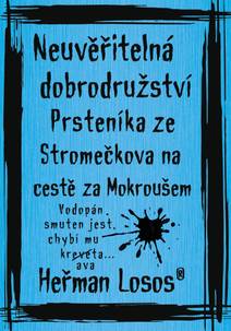 Obálka Neuvěřitelná dobrodružství Prsteníka ze Stromečkova na cestě za Mokroušem
