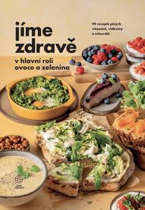 Obálka Jíme zdravě v hlavní roli ovoce a zelenina