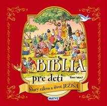 Obálka Biblia pre deti - Starý zákon a život Ježiša