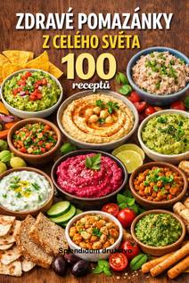 Obálka Zdravé pomazánky z celého světa: 100 receptů