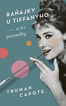 Obálka Raňajky u Tiffanyho a tri poviedky