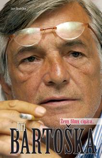 Obálka Jiří Bartoška - ženy, filmy, cigára...