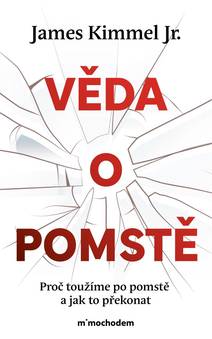 Obálka Věda o pomstě - Jak porozumět nejzhoubnější závislosti na světě a překonat ji