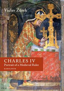 Obálka Charles IV. Portrait of a Medieval Ruler
