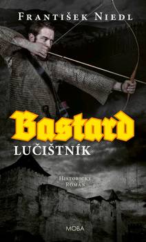Obálka Bastard - lučištník